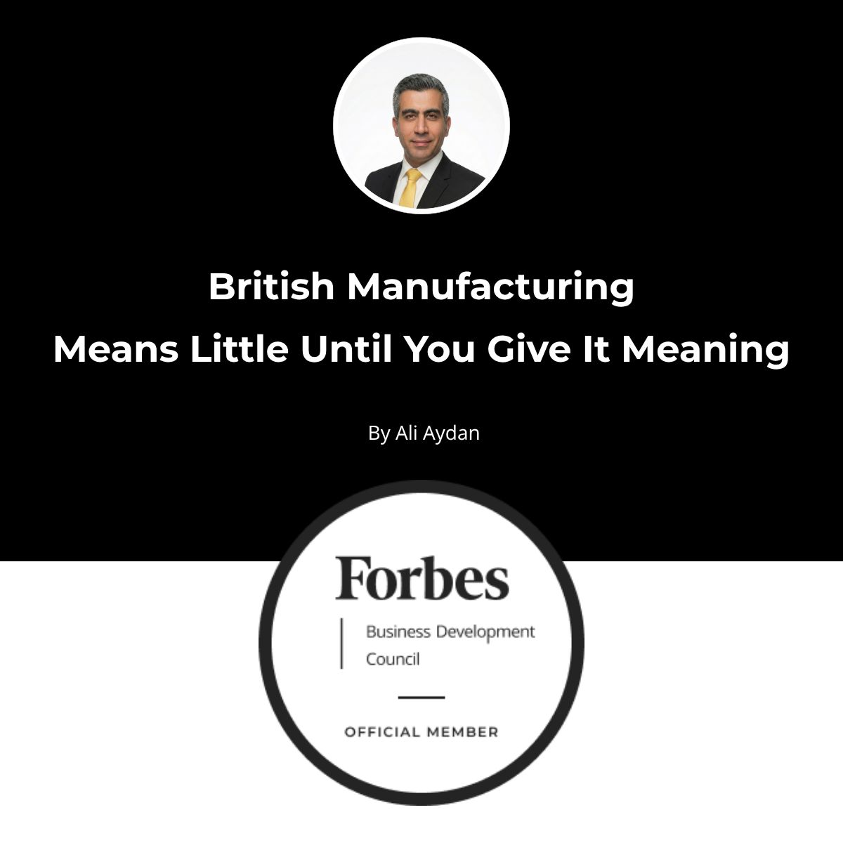 Ali Aydan – British Manufacturing Means Little Until You Give It Meaning